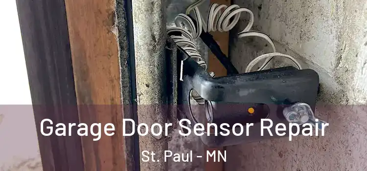 Garage Door Sensor Repair St. Paul - MN
