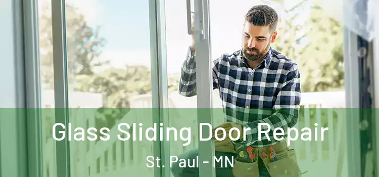 Glass Sliding Door Repair St. Paul - MN