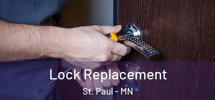 Lock Replacement St. Paul - MN