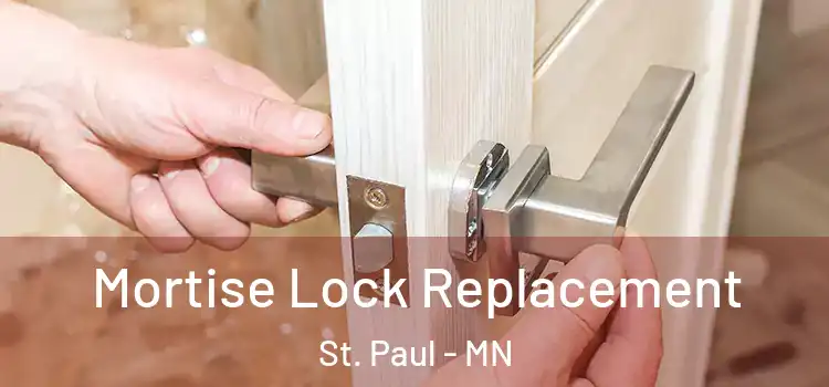 Mortise Lock Replacement St. Paul - MN