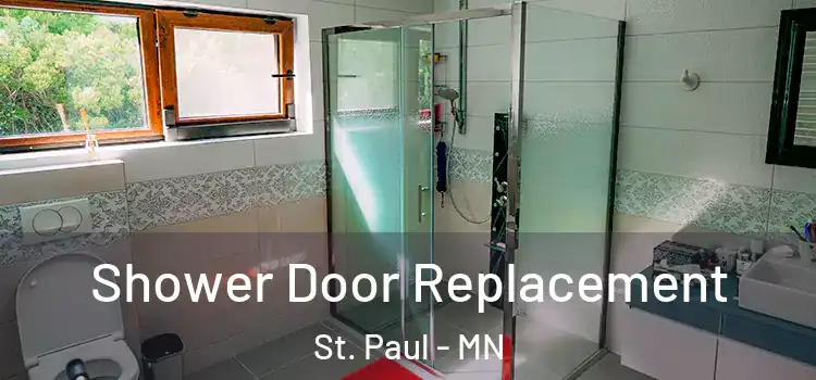 Shower Door Replacement St. Paul - MN